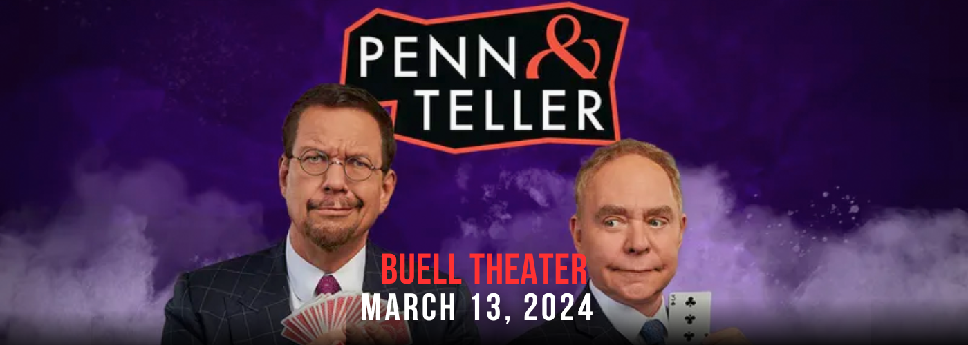 Penn & Teller Tickets 13th March Buell Theatre