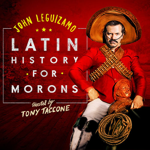 John Leguizamo: Latin History For Morons