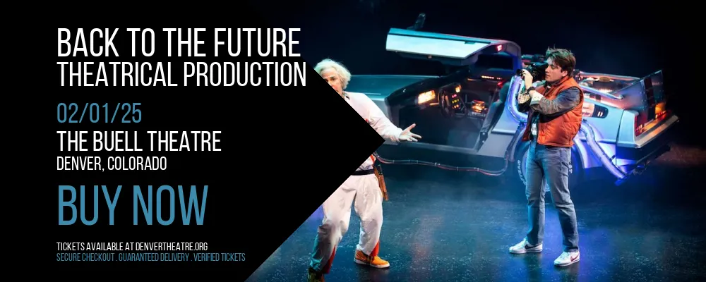 Back To The Future - Theatrical Production at The Buell Theatre